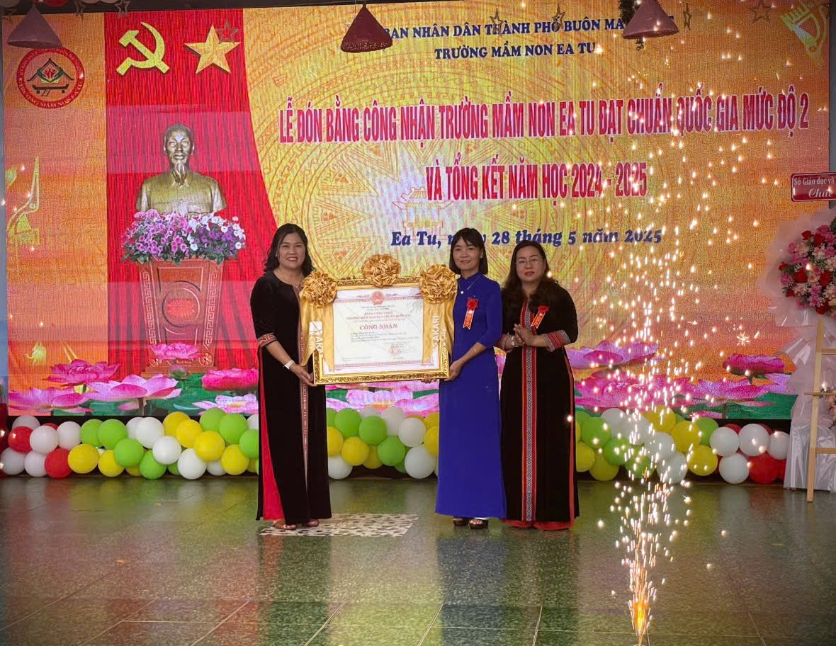 TRƯỜNG MẦM NON EA TU TỔNG KẾT NĂM HỌC 2024-2025 VÀ ĐÓN BẰNG CÔNG NHẬN ĐẠT CHUẨN QUỐC GIA MỨC ĐỘ 2